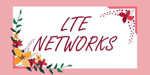 Käsitteellinen näyttö Lte Networks, Käsitteellinen kuva Nopein verkkoyhteys saatavilla langattomaan viestintään Runko Koristeltu värikkäillä kukilla ja lehdillä Harmoniously. - Valokuva, kuva