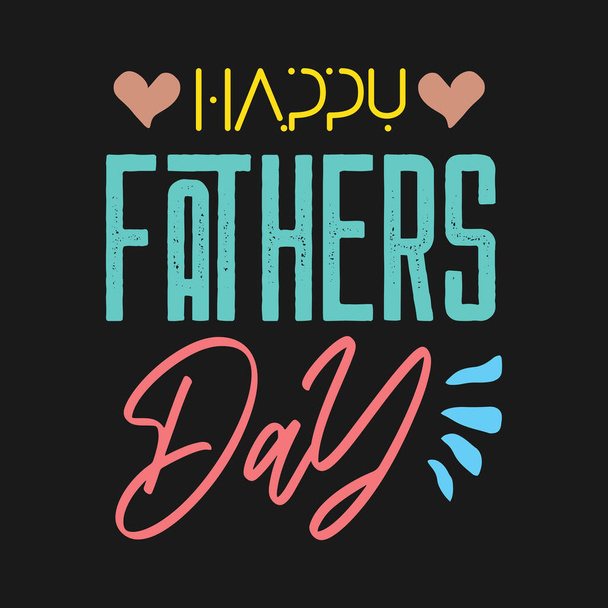 Gelukkige vaders dag belettering ontwerp. Jaarlijkse vakantie viering in juni voor vaders dag concept. - Vector, afbeelding
