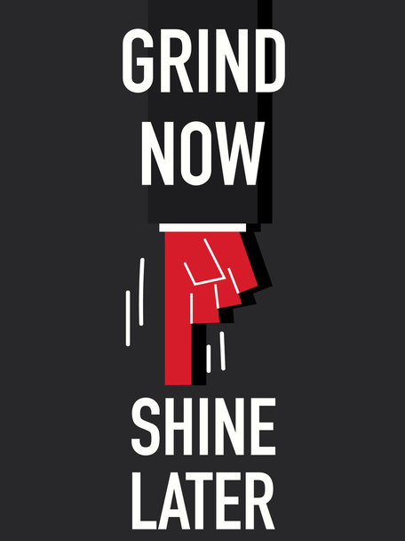 Word GRIND NOW SHINE LATER - Vector, Image