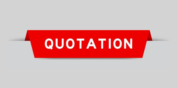 Rote Farbe eingefügtes Etikett mit Wortzitat auf grauem Hintergrund - Vektor, Bild
