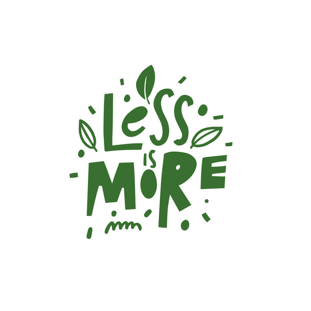 Less is more. Hand drawn green color ecology lettering phrase. Motivation text. - Vector, Image