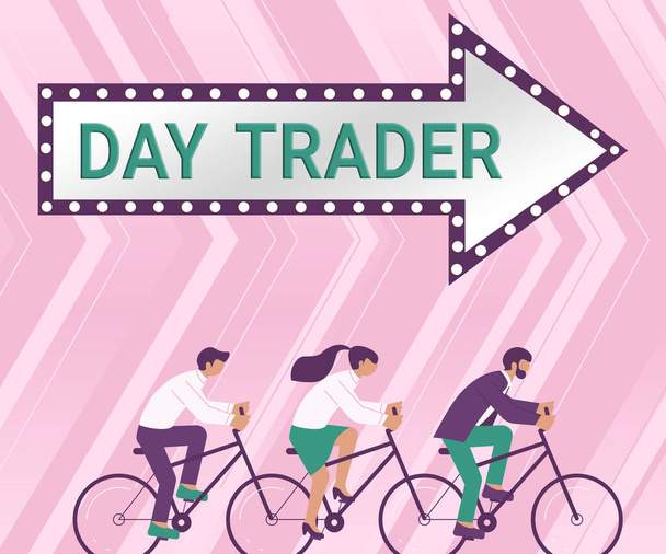 Panneau affichant Day Trader, mot pour mot Une personne qui achète et vend un instrument financier dans la journée Trois collègues à vélo représentant le succès du travail d'équipe. - Photo, image