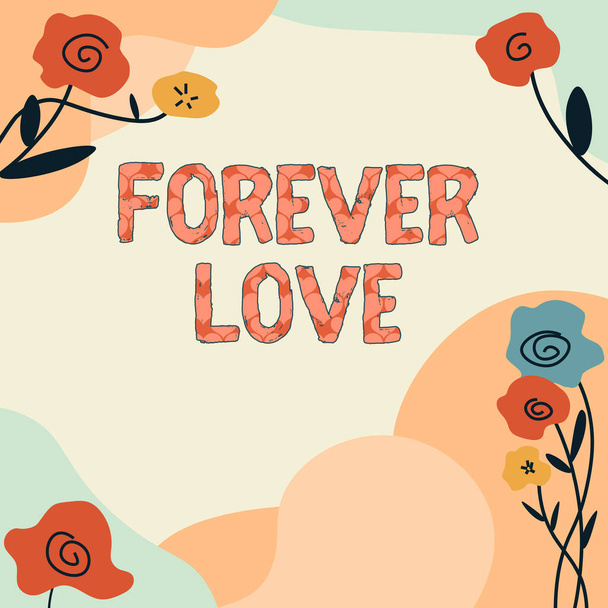 Znamení zobrazující FOREVER LOVE, obchodní koncept Bezmezná láska mezi duo v hluboké náklonnosti Prázdný rám zdobené abstraktní modernizované tvary květin a listoví. - Fotografie, Obrázek