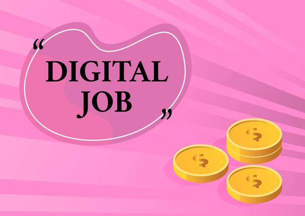 Εγγραφείτε εμφάνιση Digital Job, Word for get paid task done through internet and personal computer Coins symbollizing future financial plans. - Φωτογραφία, εικόνα