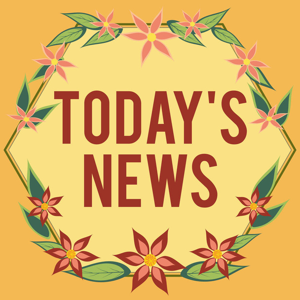 Sign displaying Today News, Word Written on Latest Breaking Headlines Current Updates Trending Frame Decorated With Colorful Flowers And Foliage Arranged Harmoniously. - Photo, Image