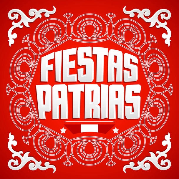 Fiestas Patrias, Texto en español de las fiestas nacionales, Bandera de celebración patriótica temática de Perú, Color de la bandera peruana - Vector, imagen