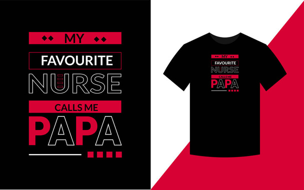 Моя любимая медсестра называет меня папа Современная типография Медсестра футболки дизайн шаблон - Фото, изображение