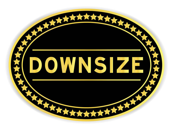 Adesivo etichetta ovale di colore nero e oro con la parola downsize su sfondo bianco - Vettoriali, immagini
