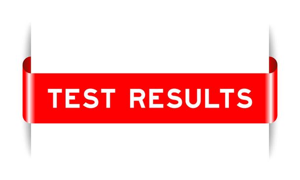 Bandiera etichetta inserita di colore rosso con risultati di test di parola su sfondo bianco - Vettoriali, immagini