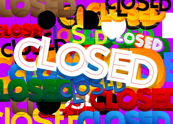Closed. Word written with Children's font in cartoon style. - ベクター画像