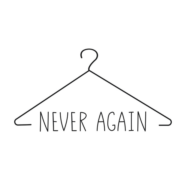 A metal hanger and never again text. The symbol of non-medical abortion. Make abortion legal again concept. - Vektori, kuva