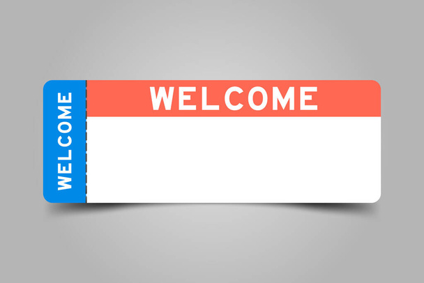Blue and orange color ticket with word welcome and white copy psace on gray background - Vecteur, image