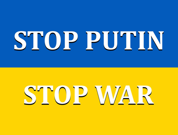 Conceptual Ukrainian painted national flag with text Stop Putin Stop War in Ukraine. International protest banner against violence. Stop the war against Ukraine. Concept - vector illustration message - Vector, Image