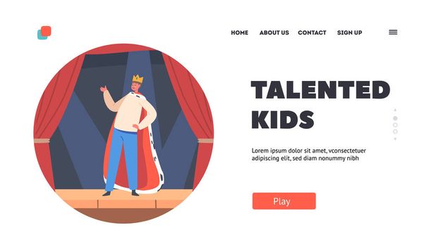 Talented Kids Landing Page Template. Little Boy Artist Playing Role of King or Theater Stage with Red Curtains. Child Character in Theatrical Costume and Crown. Cartoon People Vector Illustration - ベクター画像