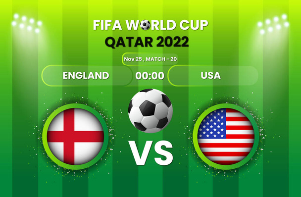 England vs USA Football or Soccer Match. FIFA World Cup 2022. Football Tournament, Football Cup, Poster, Banner, Announcement, Scoreboard Template, Match Schedule, Game Score.  - Vector, Image