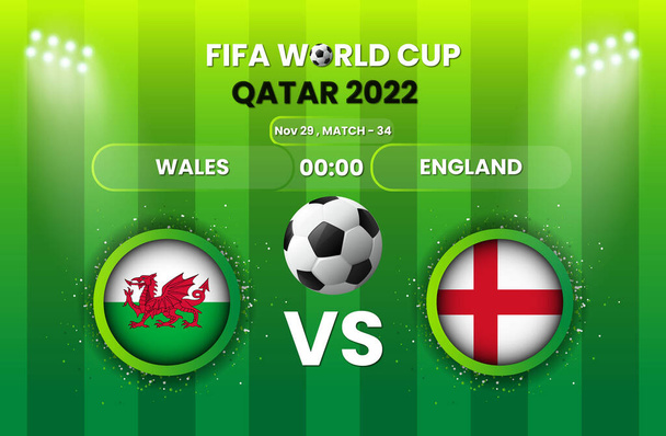 Wales vs England Football or Soccer Match. FIFA World Cup 2022. Football Tournament, Football Cup, Poster, Banner, Announcement, Scoreboard Template, Match Schedule, Game Score.  - Vector, Image