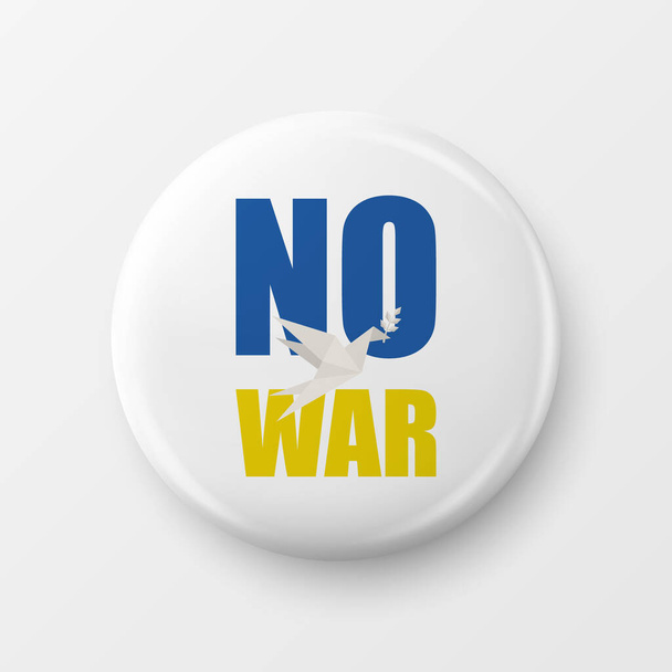 Button Pin Badge with Anti-war Call for Peace and Dove - Pease Symbol. Struggle, Protest, Support Ukraine. Vector Illustration. Slogan, Call for Support for Ukraine. - Vetor, Imagem
