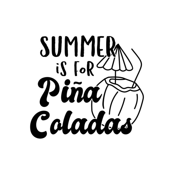 Vector banner of coconut cocktail with straw and Summer Is For Pina Coladas inscription on white background. - ベクター画像