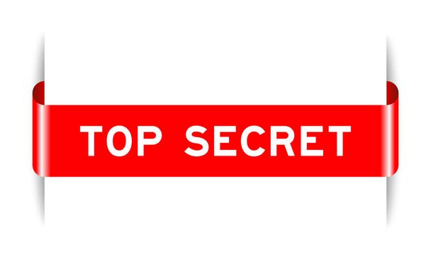 Червоний колір вставлений банер етикетки зі словом топ секрет на білому тлі
 - Вектор, зображення