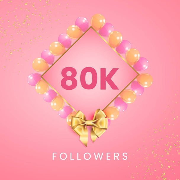 Thank you 80k or 80 thousand followers with pink and gold balloon frames, gold bow on pink background. Premium design for social sites posts, social media story, banner, social networks, poster. - Vektör, Görsel