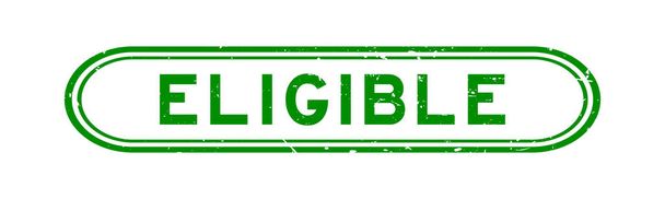 Grunge green eligible word rubber seal stamp on white background - Vektör, Görsel