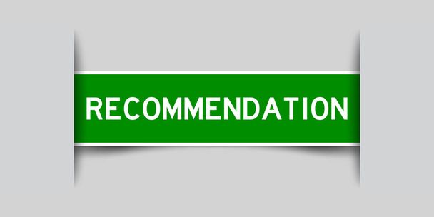 Etiqueta engomada de etiqueta cuadrada de color verde con recomendación de palabra que se inserta en fondo gris - Vector, Imagen