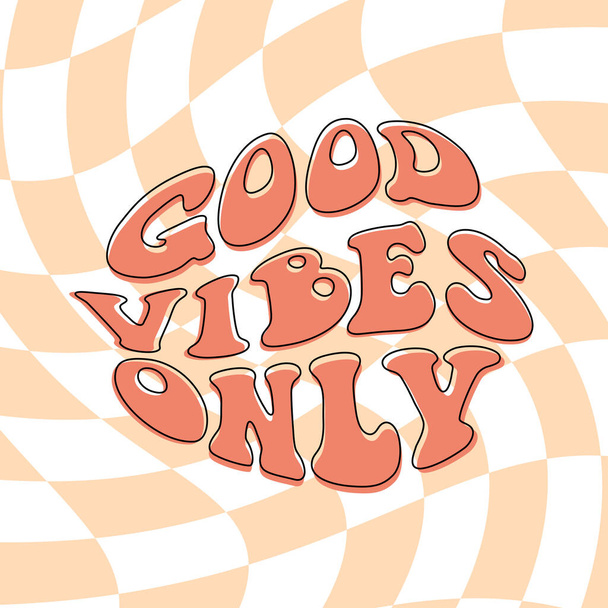 Vintage melting Good vibes quote in 70s hippie retro style. Groovy phrase for sticker, poster, t shirt, banner. Vector slogan illustration on psychedelic  background - Vector, imagen