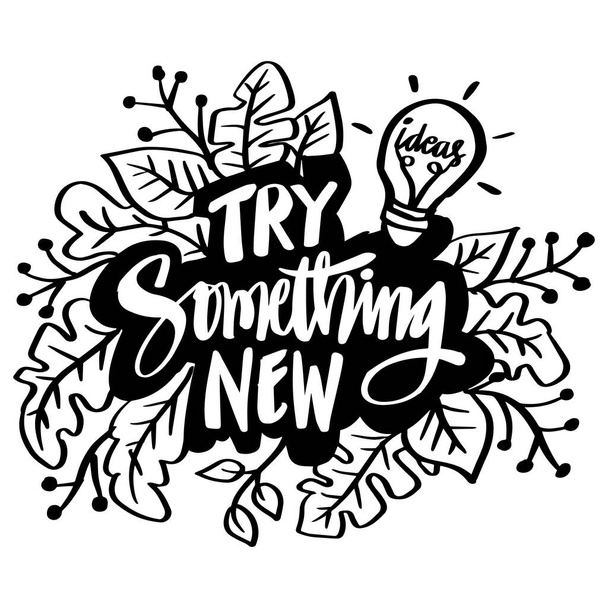 Try something new hand drawn lettering quote. - Vector, Image