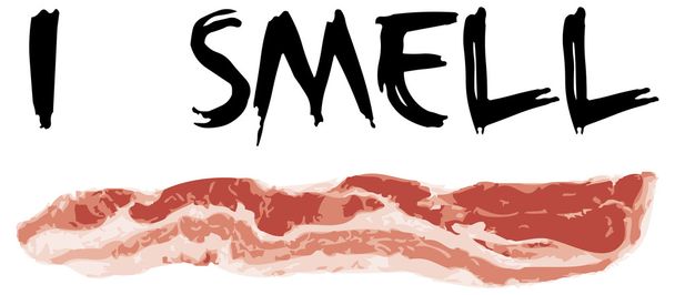 Bacon and text i smell - Vector, Image