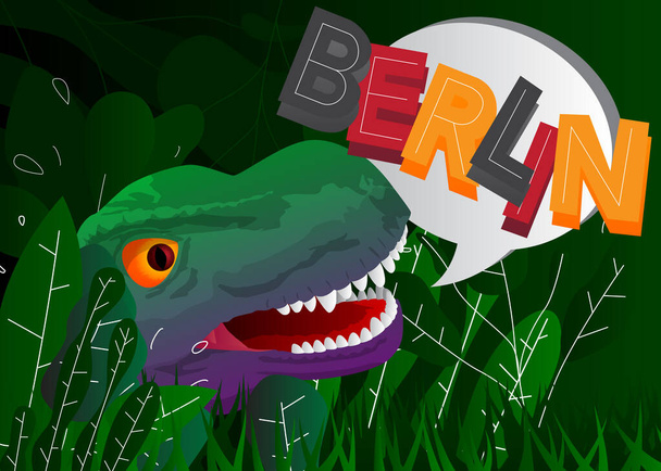 Dinosaur with speech bubble saying Berlin word. - Vector, Image