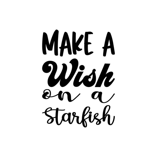 make a wish on a starfish black letter quote - Vector, afbeelding