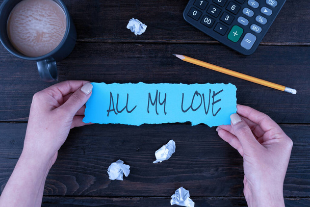 Text sign showing All My Love, Concept meaning The whole affection and good feeling for you Romance happiness Woman Hands Holding Blank Paper And Stationery Over Wooden Table. - Photo, Image