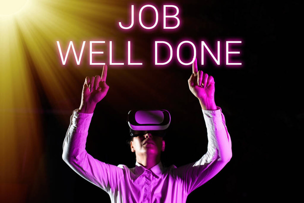 Writing displaying text Job Well Done, Word Written on Well Performed You did it Cheers Approval Par Accomplished Woman Taking Professional Training Through Virtual Reality Goggles. - Zdjęcie, obraz