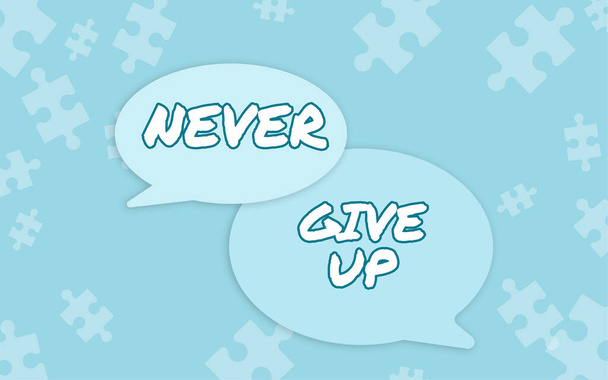 Inspiration showing sign Never Give Up, Business concept Keep trying until you succeed follow your dreams goals Thought Bubbles Representing Connecting With People Through Social Media. - Valokuva, kuva