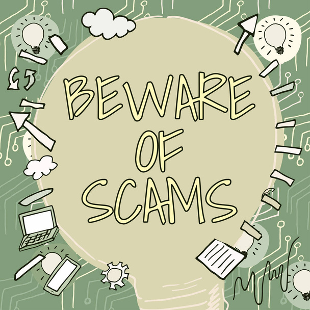 Text caption presenting Beware Of Scams, Conceptual photo Stay alert to avoid fraud caution be always safe security Big Lightbulb Drawing With Important Messages Written Inside. - Fotoğraf, Görsel