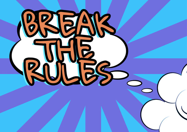 Inspiration showing sign Break The Rules, Internet Concept Make changes do everything different Rebellion Reform Cloud Thought Bubble With Template For Web Banners And Advertising. - Photo, Image