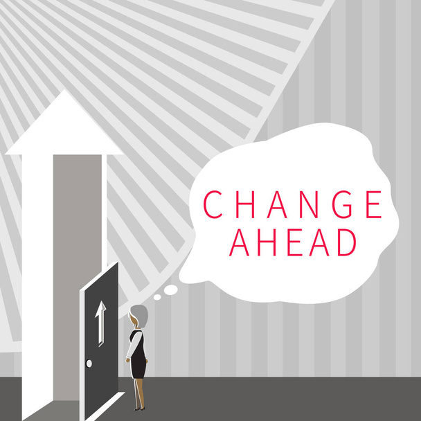 Text sign showing Change Ahead, Word for Some alterations waiting to happen Perspective Standby Lady Standing Front Of Door Opening New Opportunities For Success. - Foto, Bild