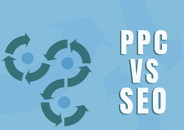 Conceptual display Ppc Vs Seo, Business idea Pay per click against Search Engine Optimization strategies Arrow sign symbolizing successfully accomplishing project cycles. - Photo, Image