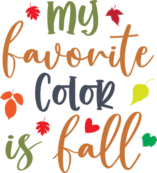 My Favorite Color is Fall Vector, Autumn Vector, Fall Gnomes Vector, Holiday Day Vector - Wektor, obraz