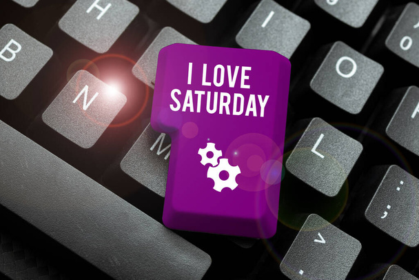 Text sign showing I Love Saturday, Business idea To have affection for the weekend happy excited relax -48935 - Photo, image
