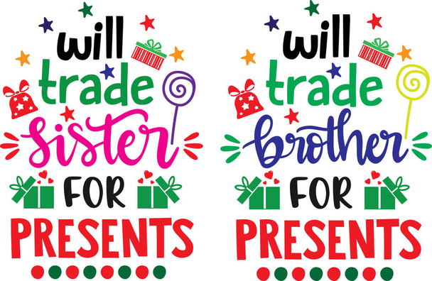 Will Trade Sister Brother For Presents 2 Vector, Santa Vector, Merry Christmas Vector, Holiday Vector Files - Vecteur, image