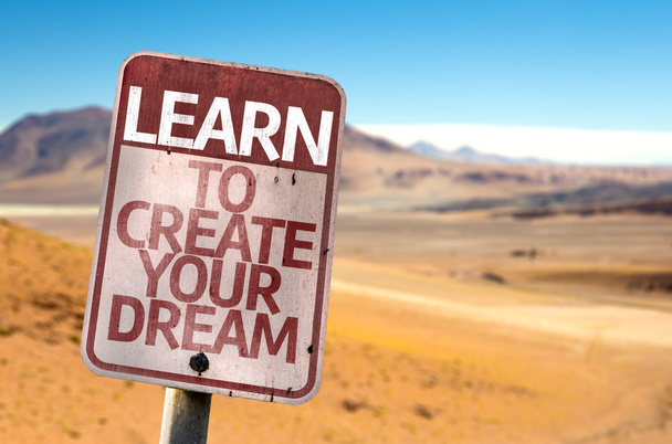 Learn To Create Your Dream sign - Photo, Image