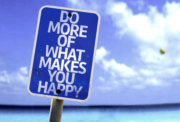 Faça mais do que faz você sinal feliz
 - Foto, Imagem