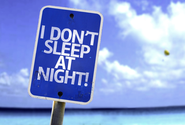 I Don't Sleep At Night sign - Photo, Image