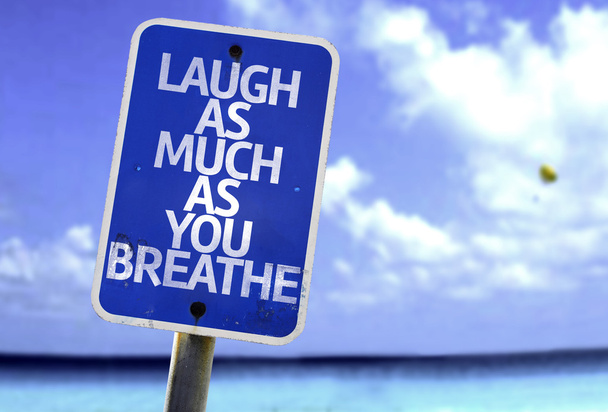 Laugh As Much As You Breathe sign - Photo, Image