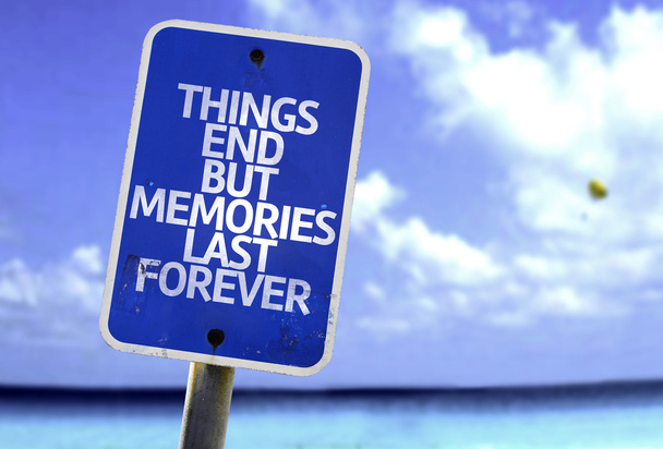 Las cosas terminan pero los recuerdos duran para siempre
 - Foto, Imagen