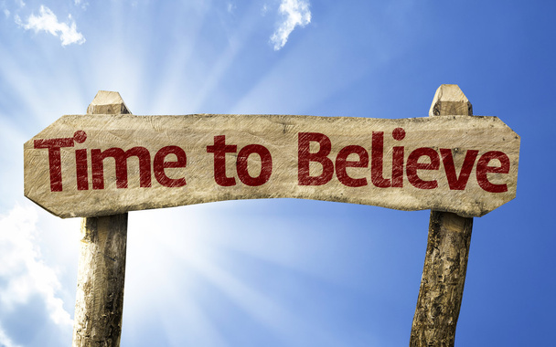 Time to Believe wooden sign - Photo, Image