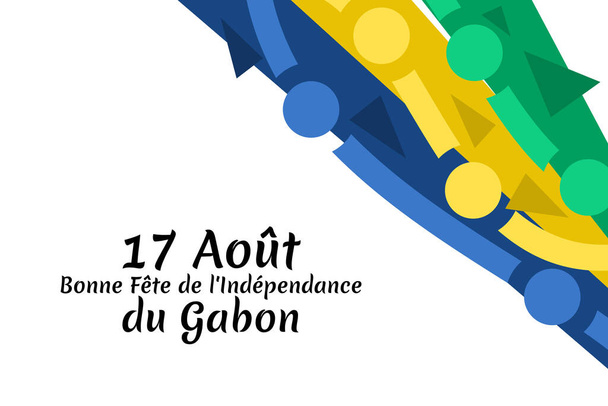 Translation: August 17, Happy Independence Day of Gabon. vector illustration. Suitable for greeting card, poster and banner. - Vetor, Imagem