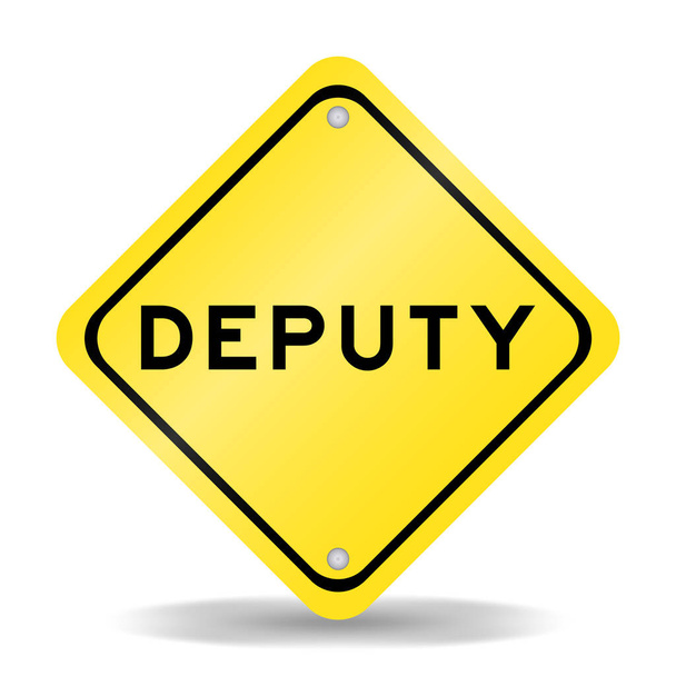 Yellow color transportation sign with word deputy on white background - Vetor, Imagem