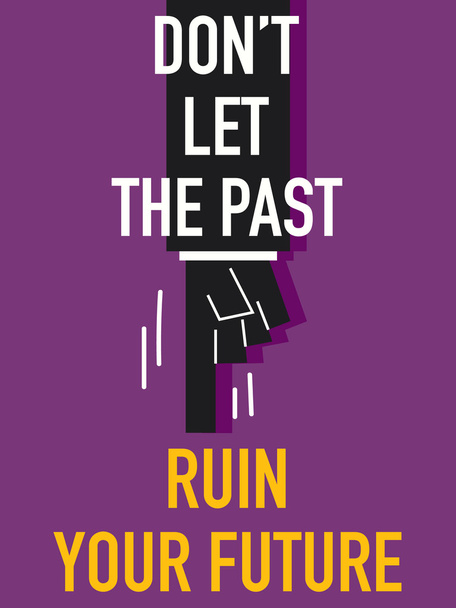 Word DO NOT LET THE PAST RUIN YOUR FUTURE - Vector, Image